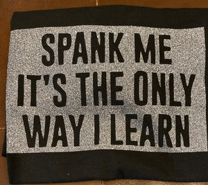 The Only Way I Learn T Shirt