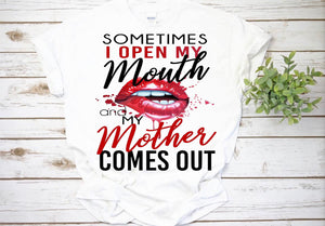 Sometimes I Open My Mouth TShirt