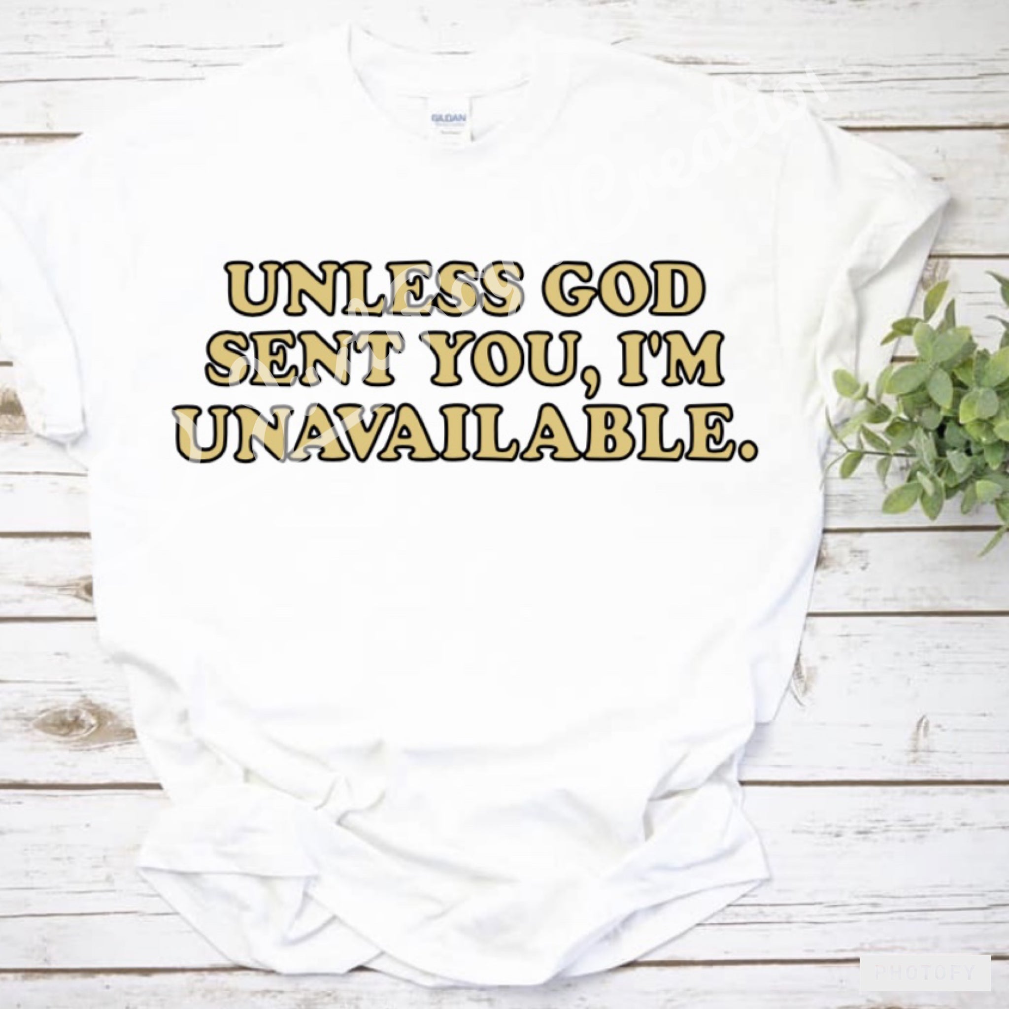 Unless God Sent you Print Tshirt